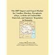 The 2007 Import and Export Market for Candles, Matches, Pyrophoric Alloys, Articles of Combustible Materials, and... by  Philip M. Parker