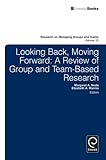 Looking back, moving forward : a review of group and team-based research
