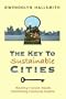The Key to Sustainable Cities: Meeting Human Needs, Transforming Community Systems