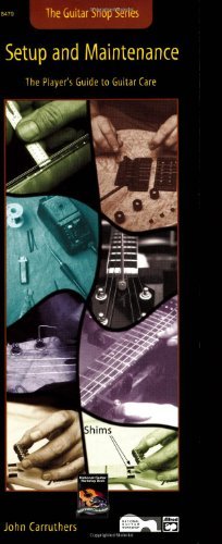Guitar Shop -- Setup and Maintenance : Handy Guide