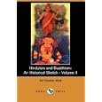 Hinduism and Buddhism: An Historical Sketch - Volume II (Dodo Press) by  Sir Charles Eliot