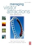 Managing Visitor Attractions, Second Edition: New Directions
