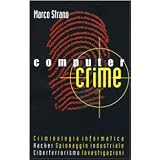 Computer crime. Manuale di criminologia informaticadi Marco Strano