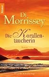 Die Korallentaucherin: Roman: Die gro&szlig;e Australien-Saga - Di Morrissey