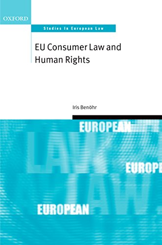 EU Consumer Law and Human Rights (Oxford Studies in European Law)