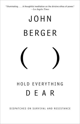 Hold Everything Dear: Dispatches on Survival and Resistance (Vintage International)