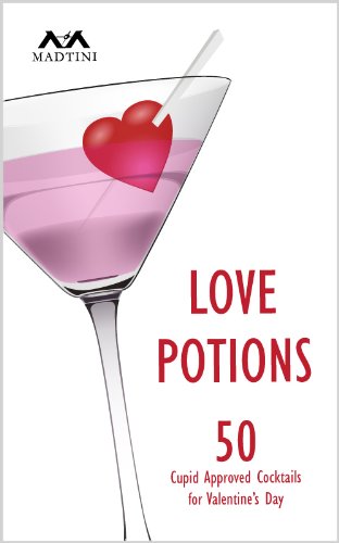 Love Potions: 50 Cupid Approved Cocktails for Valentine's Day