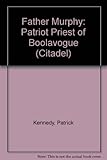 Father Murphy : patriot priest of Boolavogue