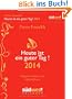 Heute ist ein guter Tag! 2014 Textabrei�kalender: T�gliche Impulse zum Gl�cklichsein: T�gliche Impulse zum Gl�cklichsein. Text-Abrei�kalender