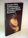 Produkt-Bild: Georges-Oliver Chateaureynaud: Die sch&ouml;ne K&ouml;hlerin und andere schwarze Geschichten