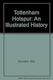 An illustrated history of Tottenham Hotspur
