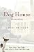 Dog House: A Love Story