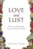 Love and Lust: Private and Amorous Letters of the Civil War