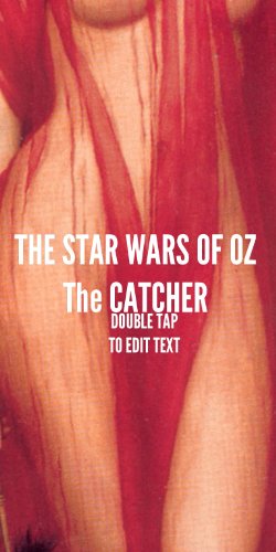 THE STAR WARS OF OZ:THE CATCHER
