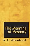 The Meaning of Masonry