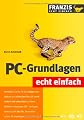 PC-Grundlagen. Echt einfach. Neu bearbeitet f\c3\83\c2\bcr Windows XP.