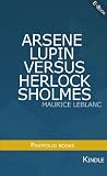 Arsene Lupin versus Herlock Sholmes (Annotated) (Pastfolio Classics with Table of Contents)