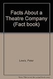 The facts about a theatre company : featuring the Prospect Company