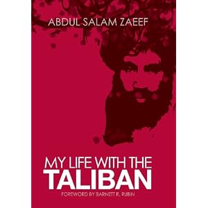 My Life with the Taliban (Columbia Hurst) by Abdul Salam Zaeef, Alex Strick van Linschoten, and Felix Kuehn