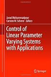 Control of Linear Parameter Varying Systems with Applications