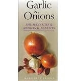 Garlic & onions : the many uses & medicinal benefits