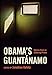 Obama's Guantánamo: Stories from an Enduring Prison