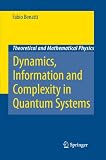 Dynamics, Information and Complexity in Quantum Systems (Theoretical and Mathematical Physics)