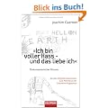 Ich bin voller Hass - und das liebe ich: Dokumentarischer Roman: Dokumentarischer Roman. Aus den Original-Dokumenten zum Attentat an der Columbine Highschool