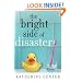 The Bright Side of Disaster: A Novel