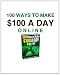 100 Ways To Make $100 A Day Online 100 Ways To Make $100 A Day Online