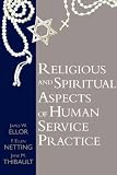 Religious and Spiritual Aspects of Human Service Practice (Social Problems and Social Issues)