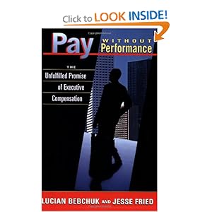 Pay without Performance: The Unfulfilled Promise of Executive Compensation Jesse Fried, Lucian Bebchuk