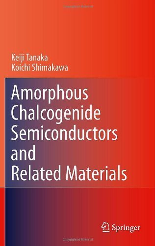 Amorphous Chalcogenide Semiconductors and Related Materials 2011 edition by Tanaka, Keiji, Shimakawa, Koichi (2011) Hardcover