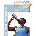 The Complete Guide to Sports Nutrition (Complete Guides)