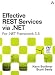 Effective REST Services via .NET: For .NET Framework 3.5