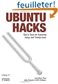 Ubuntu Hacks: Tips & Tools for Exploring, Using, And Tuning Linux