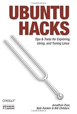 Ubuntu Hacks: Tips & Tools for Exploring, Using, and Tuning Linux (Hacks)