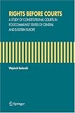 Rights before courts : a study of constitutional courts in postcommunist states of Central and Eastern Europe