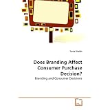 Does Branding Affect Consumer Purchase Decision?: Branding and Consumer Decisions