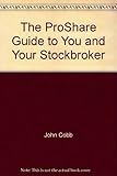 The ProShare guide to you and your stockbroker