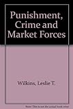Punishment, crime and market forces