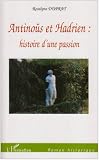 Antinous et Hadrien Histoire d une Passion