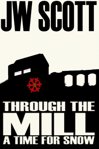 through the mill a time for snow volume 1