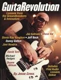 Jesse Gress: GuitaRevolution - Lessons From The Groundbreakers And Innovators