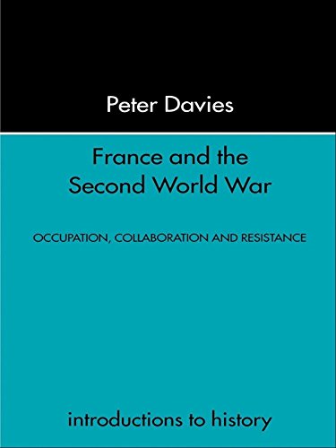 France and the Second World War: Resistance, Occupation and Liberation (Introductions to History)