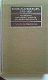 Russian Azerbaijan, 1905-1920 : the shaping of national identity in a Muslim community
