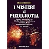 I misteri di Piedigrotta. Dai culti segreti alla festa. Il codice Dioniso, il simbolismo, tradizione, storia ed altre storie napoletane nel labirintodi Maurizio Ponticello