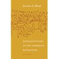 Representation in the American Revolution, revised edition (Jamestown Essays on Representation) by  Gordon S. Wood