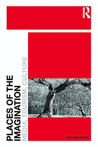 Places of the Imagination: Media, Tourism, Culture