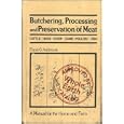 Butchering, Processing and Preservation of Meat: A Manual for the Home and Farm by Frank G. Ashbrook